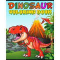 Dinosaur Coloring Book: Fantastic Dinosaur Coloring Book for Boys, Girls, Toddlers, Preschoolers, Kids 3-8, 6-8 Kids & Toddlers, Children's Ac - Paperback