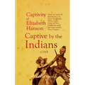 An Account of the Captivity of Elizabeth Hanson Now or Late of Kachecky; in New-England: Who, with Four of Her Children and Servant-maid, Was Taken Ca - Paperback