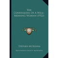 The Confessions Of A Well-Meaning Woman (1922) - Paperback