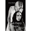 Break Every Chain: A Collection of Poetry - Paperback