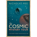 The Cosmic Mystery Tour: A High-Speed Journey Through Space & Time - Hardcover