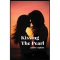 Kissing The Pearl: A Steamy Lesbian Romance For Queer Women - Enemies To Lovers A Slow Burn Sapphic Emotional Rollercoaster - Paperback