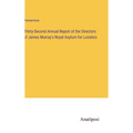 Thirty-Second Annual Report of the Directors of James Murray's Royal Asylum for Lunatics - Hardcover