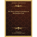 The Silver Lining Or Sunshine on the Business Trail - Paperback