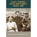 Filey: Fishing, Faith and Family Since 1800: Fishing Families Over the Last Two Centuries - Paperback