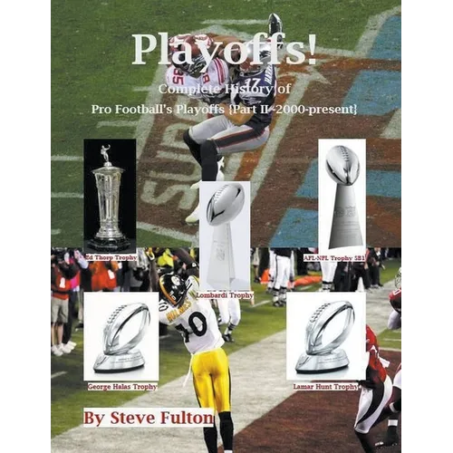 Playoffs! Complete History of Pro Football Playoffs {Part II - 2000-present} - Paperback