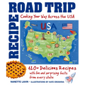 Recipe Road Trip, Cooking Your Way Across the USA: 120+ Delicious Recipes and Fun and Surprising Facts from Every State - Hardcover
