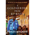 A Goatherder from Rubaya: The Odyssey of an African Aid Worker - Paperback
