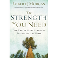The Strength You Need: The Twelve Great Strength Passages of the Bible - Paperback