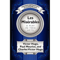 Les Misérables: A Play in Two Acts - Paperback