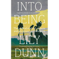 Into Being: The Radical Craft of Memoir and Its Power to Transform - Hardcover