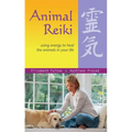 Animal Reiki: Using Energy to Heal the Animals in Your Life - Paperback