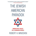The Jewish American Paradox: Embracing Choice in a Changing World - Paperback