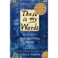 These Is My Words: The Diary of Sarah Agnes Prine, 1881-1901: Arizona Territories - Paperback