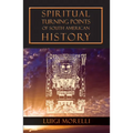Spiritual Turning Points of South American History - Paperback