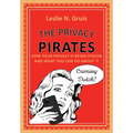 The Privacy Pirates: How Your Privacy Is Being Stolen and What You Can Do about It - Hardcover
