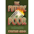 The Future Poor: How families and communities can join together to survive the looming retirement crisis - Paperback
