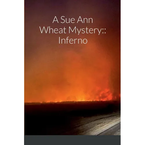 A Sue Ann Wheat Mystery: Inferno - Paperback