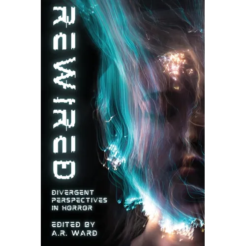 Rewired: Divergent Perspectives in Horror - Paperback