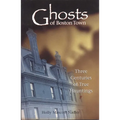 Ghosts of Boston Town: Three Centuries of True Hauntings - Paperback