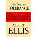 The Road To Tolerance: The Philosophy Of Rational Emotive Behavior Therapy - Paperback