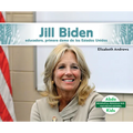 Jill Biden: Educadora, Primera Dama de Los Estados Unidos (Jill Biden: Educator & First Lady of the United States): Educadora, Primera Dama de Los Est - Library Binding