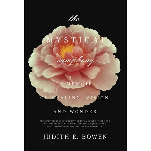 The Mystical Symphony: A Memoir of Healing, Vision, and Wonder - Hardcover