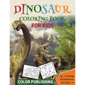 Dinosaur coloring book for Kids: 40+ Coloring illustrations for Boys & Girls, Ages 2-8 - Paperback