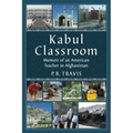 Kabul Classroom: Memoir of an American Teacher in Afghanistan - Paperback