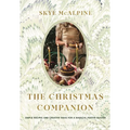 The Christmas Companion: Simple Recipes and Creative Ideas for a Magical Festive Season - Hardcover