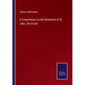 A Commentary on the Revelation of St. John, The Divine - Paperback