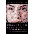 Channeling Ezekiel: A Daily Guide to Inner Beauty, Wisdom & Balance - Paperback