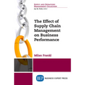 The Effect of Supply Chain Management on Business Performance - Paperback