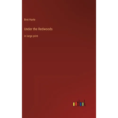 Under the Redwoods: in large print - Hardcover