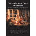 Heaven in Your Heart and Home: Guiding Your Family in God's Promises - Paperback