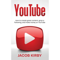 YouTube: How to create great content, grow a following, and make money on YouTube - Hardcover