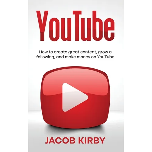 YouTube: How to create great content, grow a following, and make money on YouTube - Hardcover