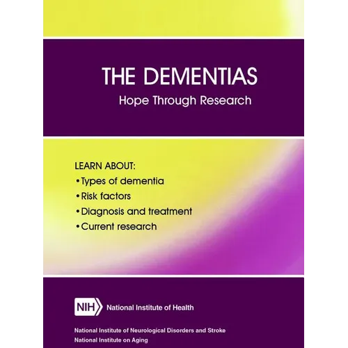 The Dementias: Hope Through Research (Revised December 2017) - Paperback