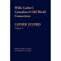 Cather Studies, Volume 4: Willa Cather's Canadian and Old World Connections - Paperback