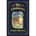 The Unsealing: Love, Lust, and Murder in the Gilded Age (an Avenging Angel Detective Agency (Tm) Mystery), Collector's Limited Editio - Hardcover