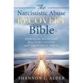 The Narcissistic Abuse Recovery Bible: Spiritual Recovery from Narcissistic and Emotional Abuse - Paperback