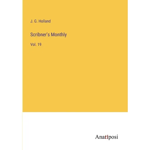 Scribner's Monthly: Vol. 19 - Paperback