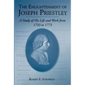 The Enlightenment of Joseph Priestley: A Study of His Life and Work from 1733 to 1773 - Paperback