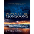 Driven by the Monsoons: Through the Indian Ocean and the Seas of China - Hardcover