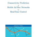 Connectivity Prediction in Mobile Ad Hoc Networks for Real-Time Control - Paperback