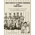 San Diego's First Padres and "The Kid": The Story of the Remarkable 1936 San Diego Padres and Ted Williams' Professional Baseball Debut - Paperback