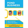 Pond Business: How to Succeed Across the Atlantic - Hardcover