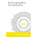 Ethnographic Terminalia, New Orleans, 2010 - Paperback