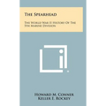 The Spearhead: The World War II History Of The 5th Marine Division - Hardcover