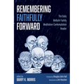 Remembering Faithfully Forward: The Daily Niebuhr Family Meditation-Contemplation Reader - Paperback